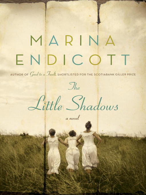 Title details for The Little Shadows by Marina Endicott - Available